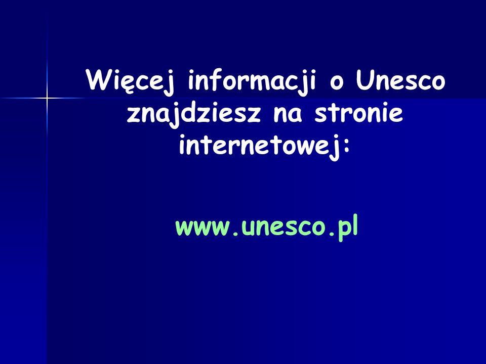 Więcej informacji o Unesco znajdziesz na stronie internetowej: