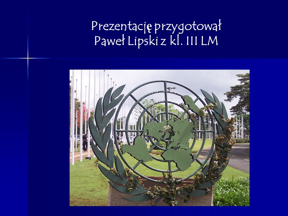 Prezentację przygotował Paweł Lipski z kl. III LM