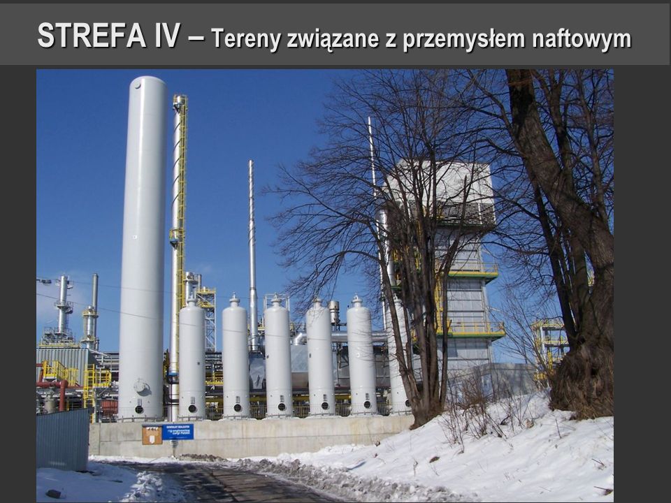 STREFA IV – Tereny związane z przemysłem naftowym