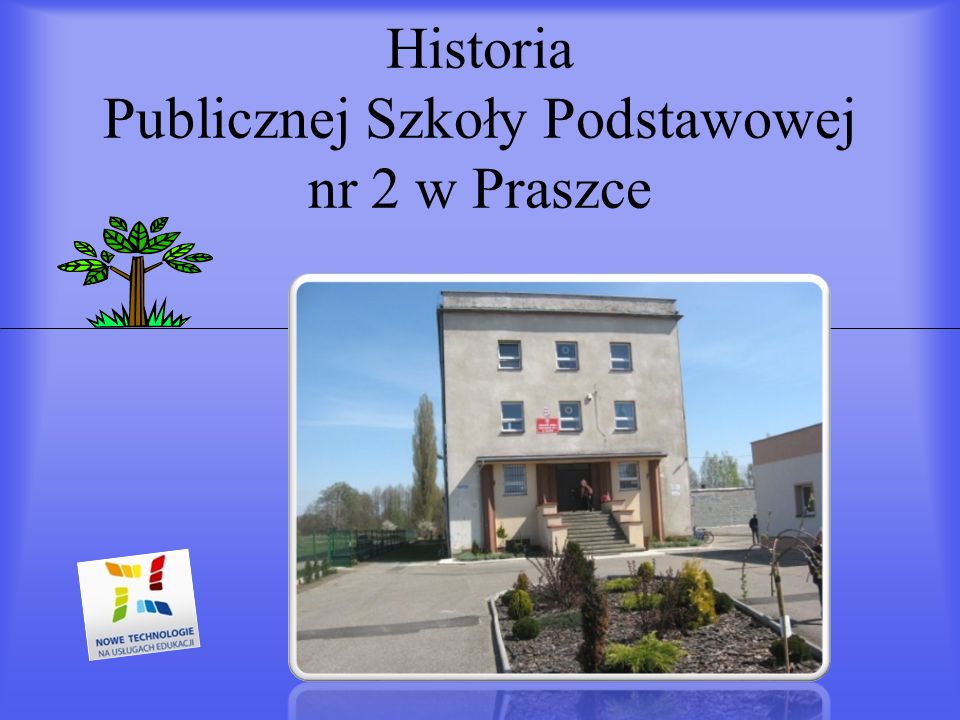 Historia Publicznej Szkoły Podstawowej nr 2 w Praszce