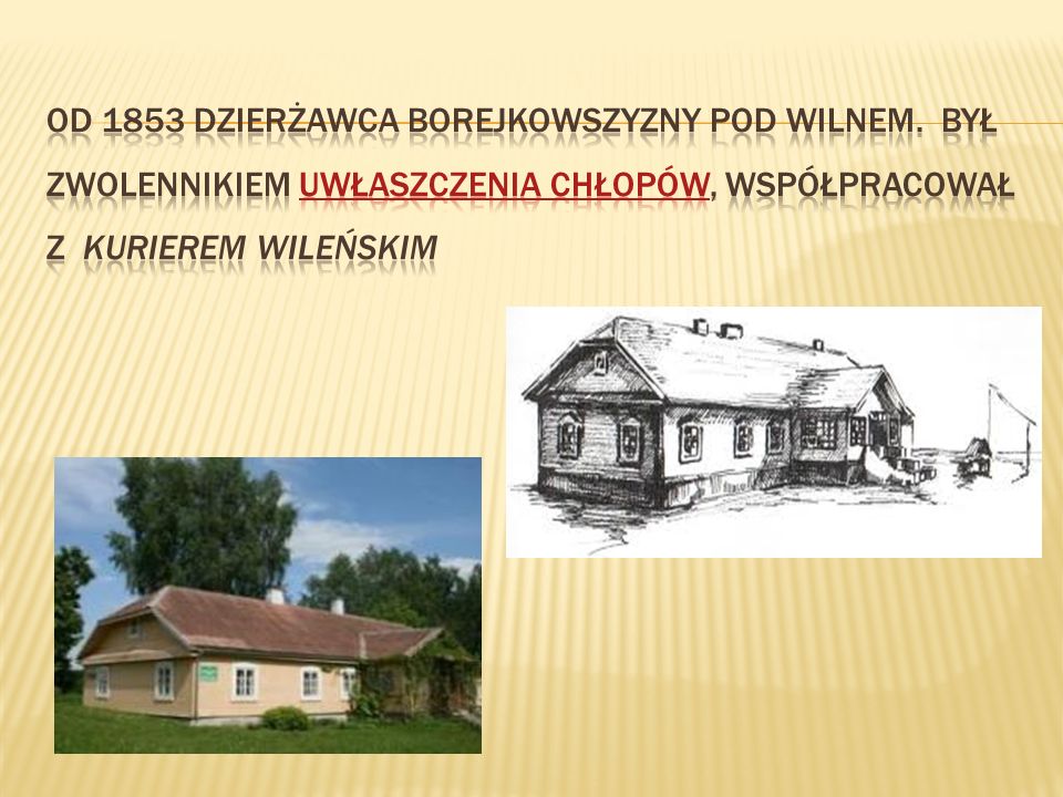 Od 1853 dzierżawca Borejkowszyzny pod Wilnem