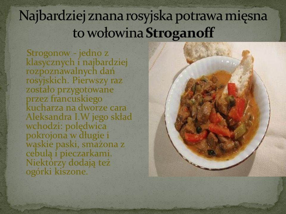Najbardziej znana rosyjska potrawa mięsna to wołowina Stroganoff