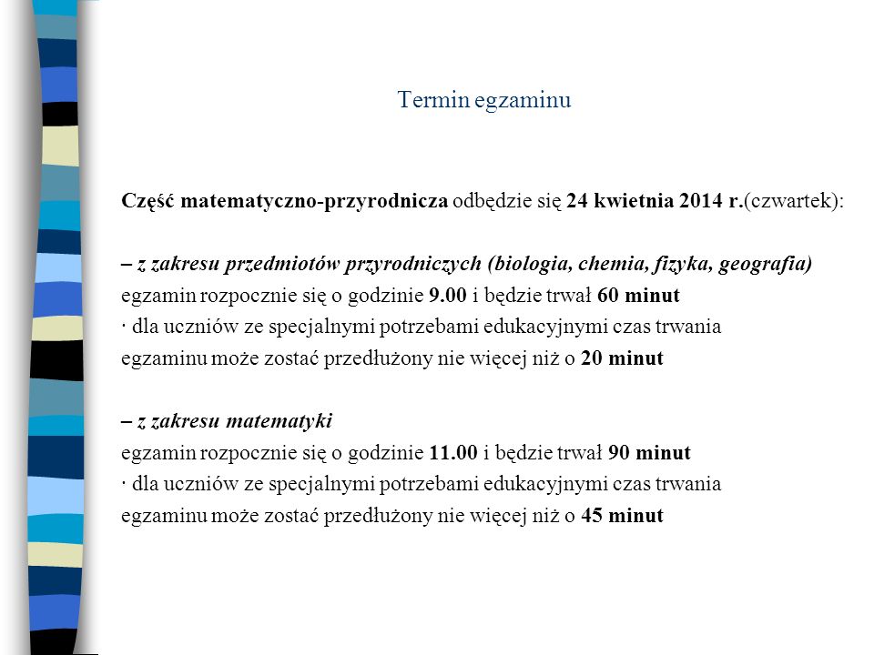 Termin egzaminu Część matematyczno-przyrodnicza odbędzie się 24 kwietnia 2014 r.(czwartek):