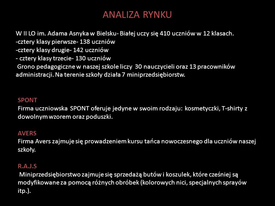 ANALIZA RYNKU W II LO im. Adama Asnyka w Bielsku- Białej uczy się 410 uczniów w 12 klasach. -cztery klasy pierwsze- 138 uczniów.