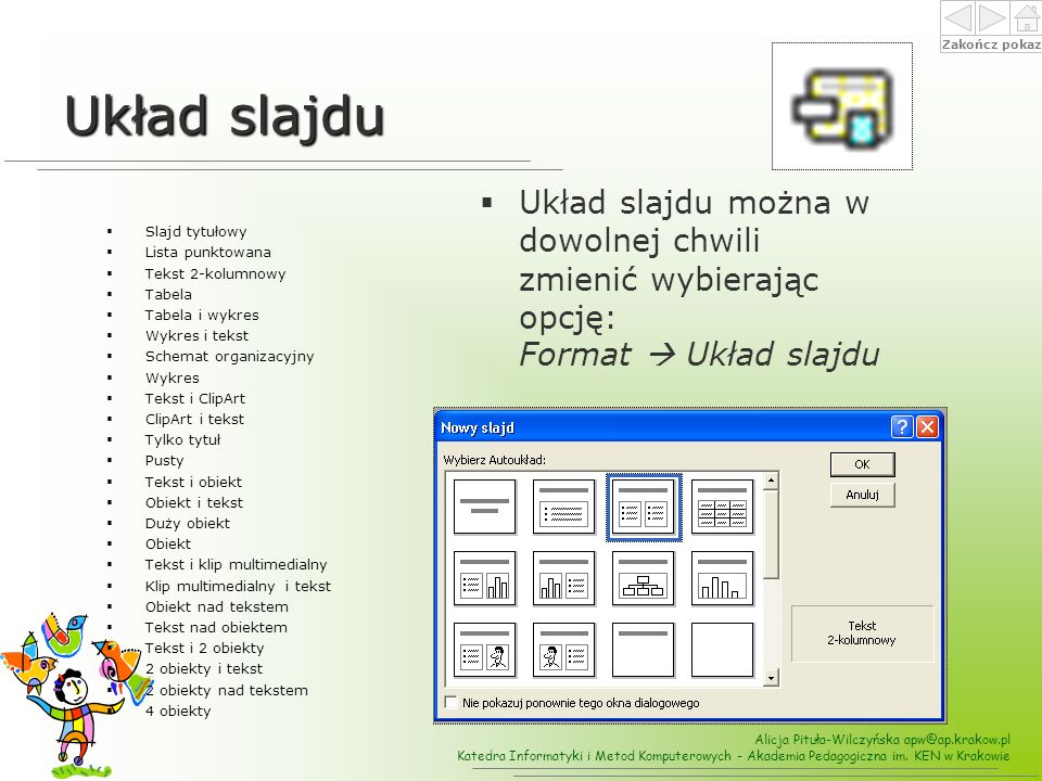 Układ slajdu Układ slajdu można w dowolnej chwili zmienić wybierając opcję: Format  Układ slajdu. Slajd tytułowy.