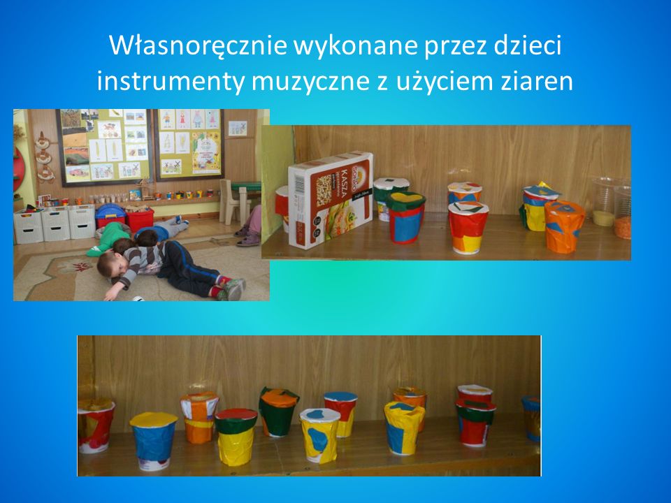 Własnoręcznie wykonane przez dzieci instrumenty muzyczne z użyciem ziaren
