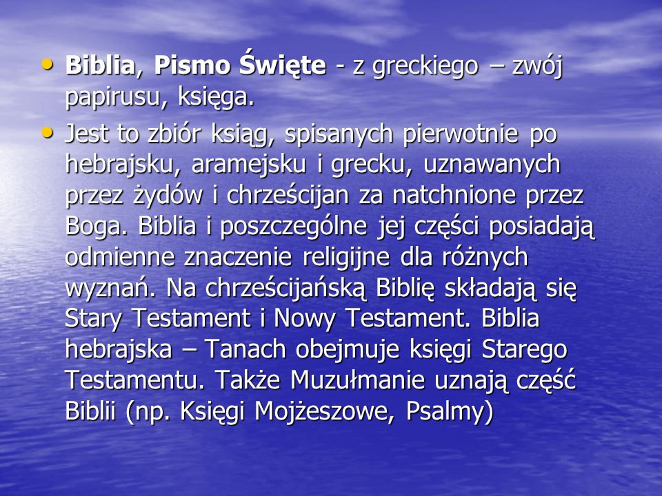 Biblia, Pismo Święte - z greckiego – zwój papirusu, księga.