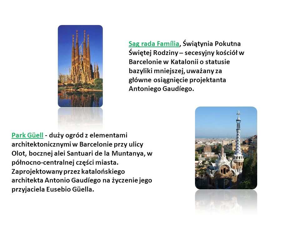 Sag rada Família, Świątynia Pokutna Świętej Rodziny – secesyjny kościół w Barcelonie w Katalonii o statusie bazyliki mniejszej, uważany za główne osiągnięcie projektanta Antoniego Gaudíego.