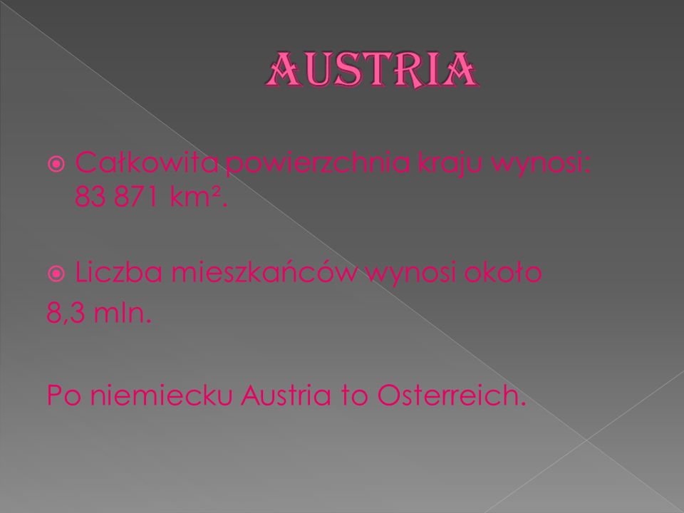AUSTRIA Całkowita powierzchnia kraju wynosi: km².