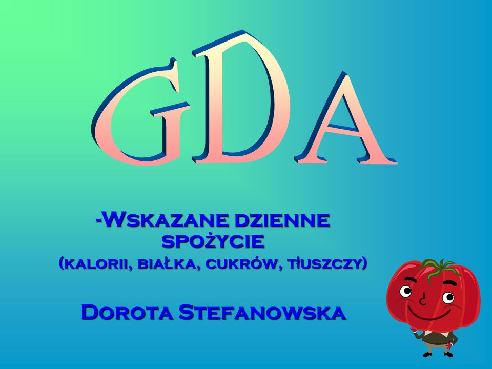 GDA Wskazane dzienne spożycie Dorota Stefanowska