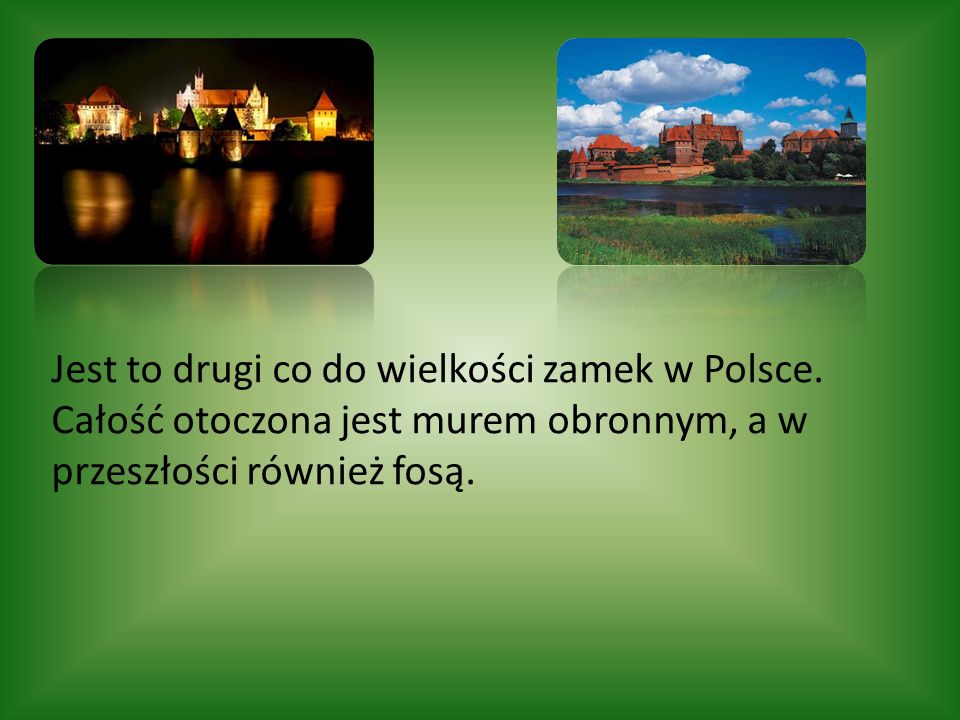 Jest to drugi co do wielkości zamek w Polsce