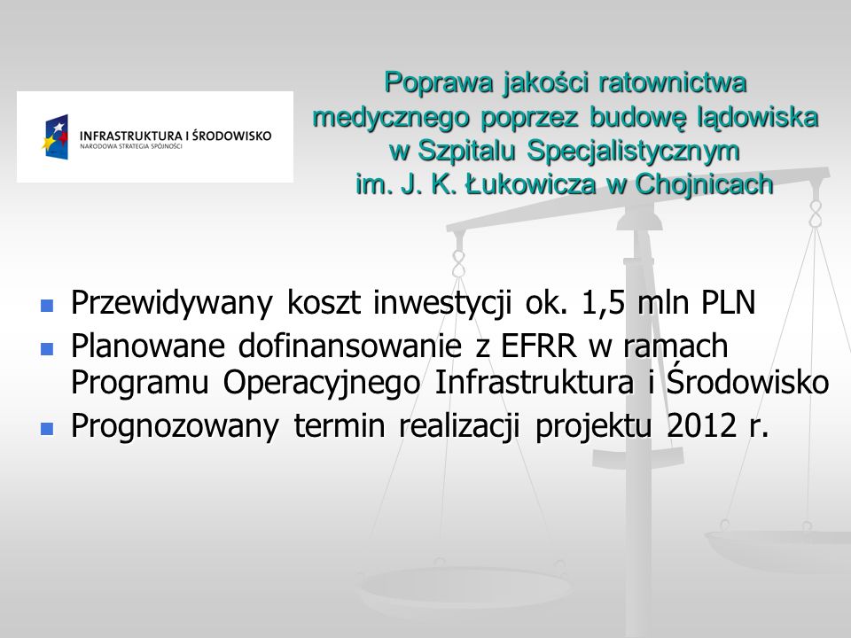 Przewidywany koszt inwestycji ok. 1,5 mln PLN