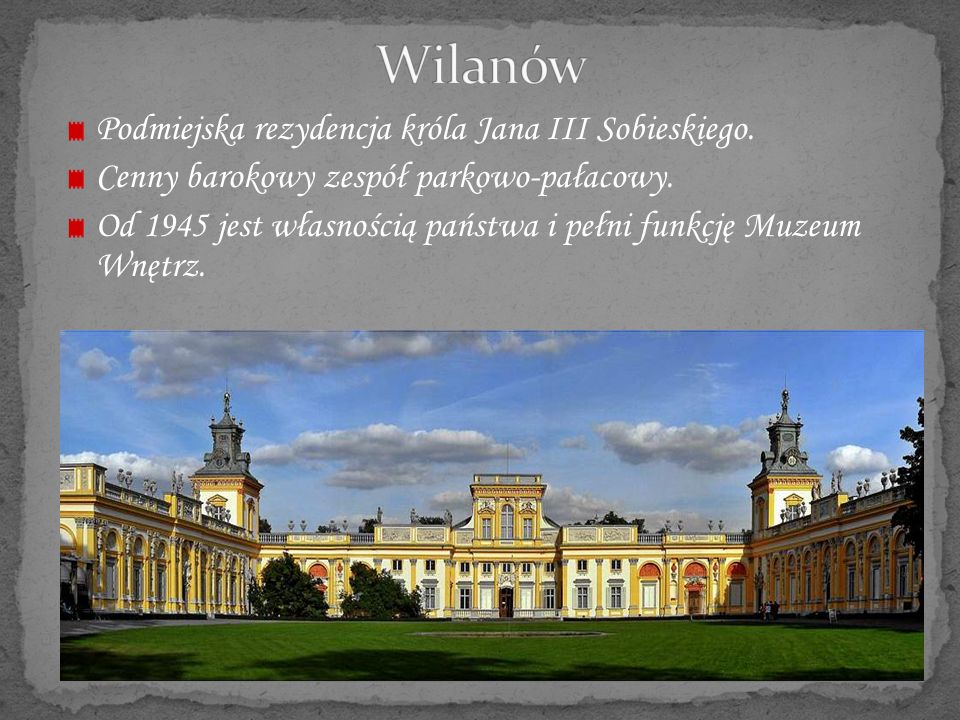 Wilanów Podmiejska rezydencja króla Jana III Sobieskiego.