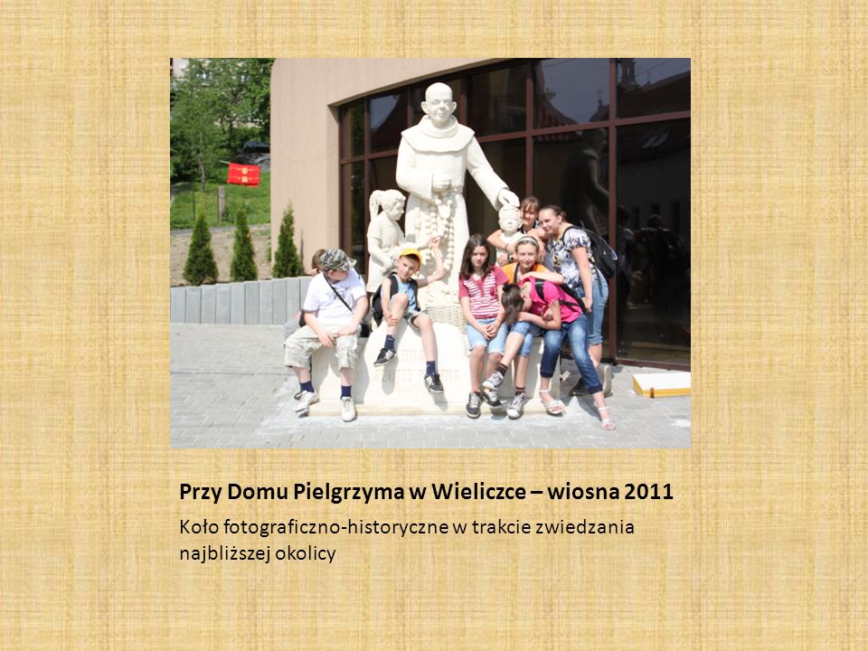 Przy Domu Pielgrzyma w Wieliczce – wiosna 2011