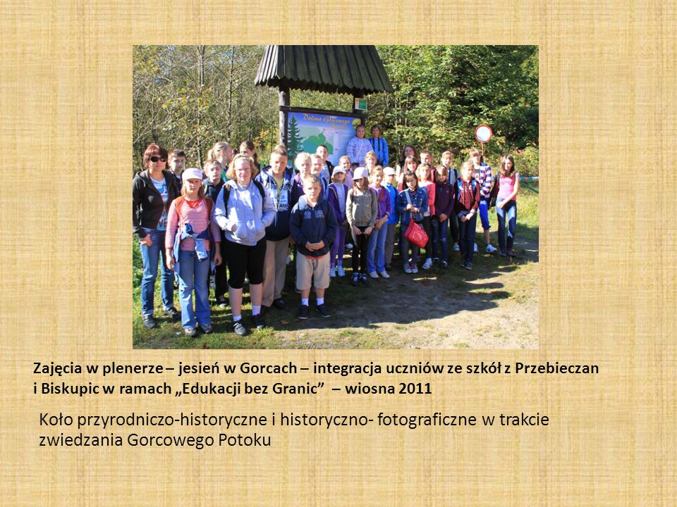 Zajęcia w plenerze – jesień w Gorcach – integracja uczniów ze szkół z Przebieczan i Biskupic w ramach „Edukacji bez Granic – wiosna 2011