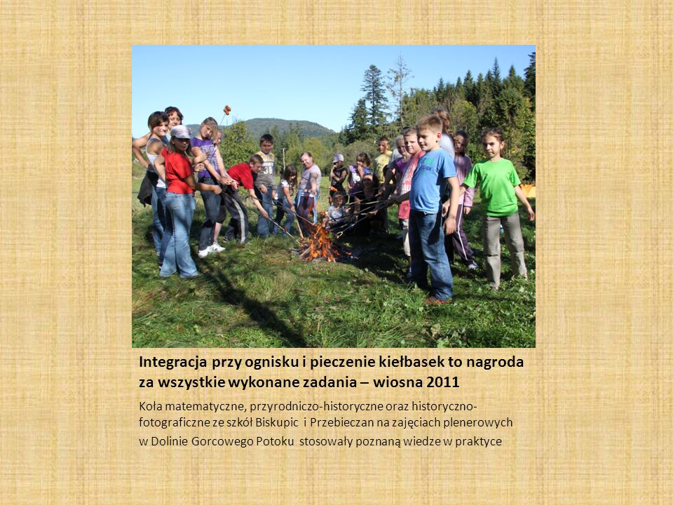 Integracja przy ognisku i pieczenie kiełbasek to nagroda za wszystkie wykonane zadania – wiosna 2011