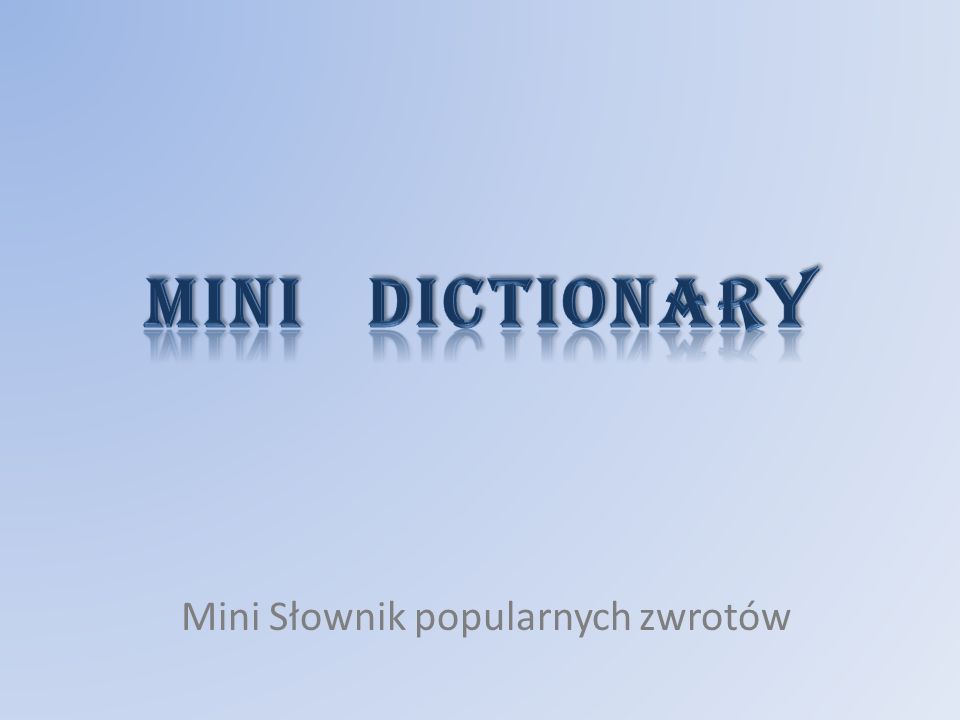 Mini Słownik popularnych zwrotów