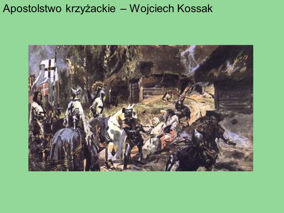 Apostolstwo krzyżackie – Wojciech Kossak