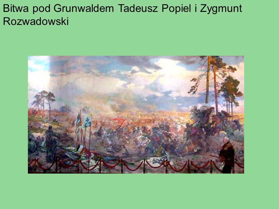 Bitwa pod Grunwaldem Tadeusz Popiel i Zygmunt Rozwadowski