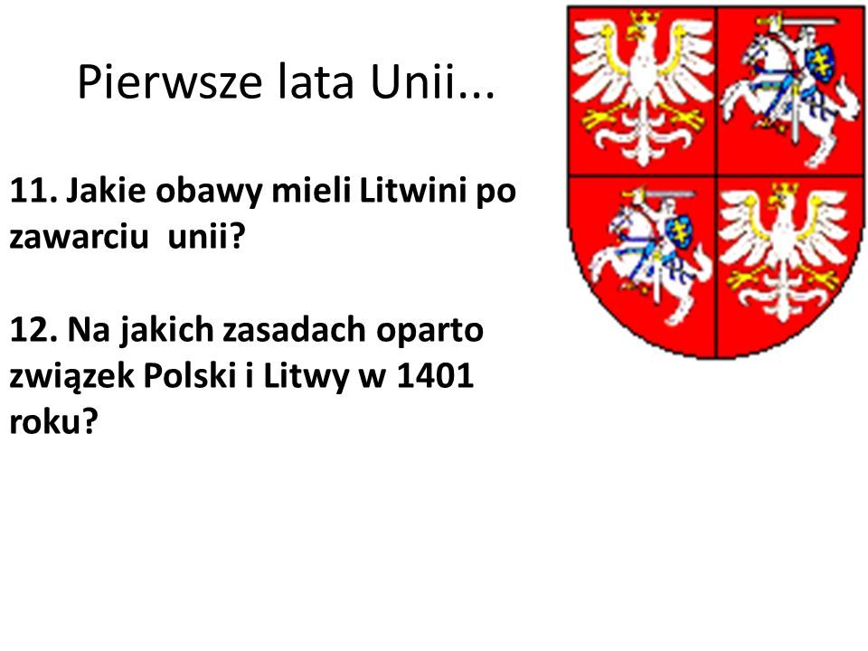 Pierwsze lata Unii Jakie obawy mieli Litwini po zawarciu unii
