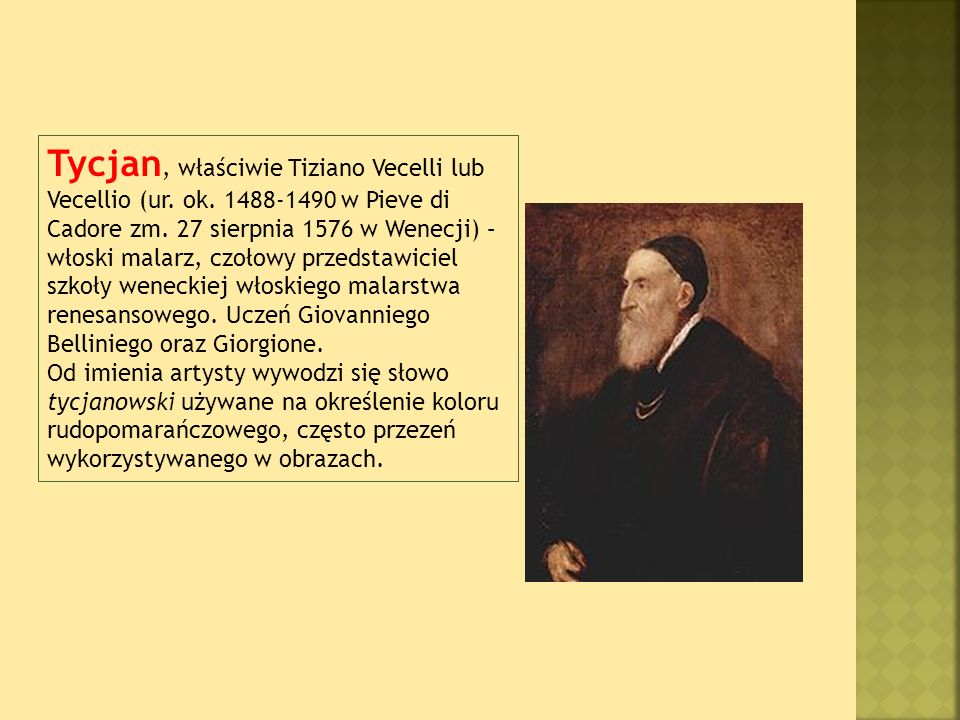 Tycjan, właściwie Tiziano Vecelli lub Vecellio (ur. ok