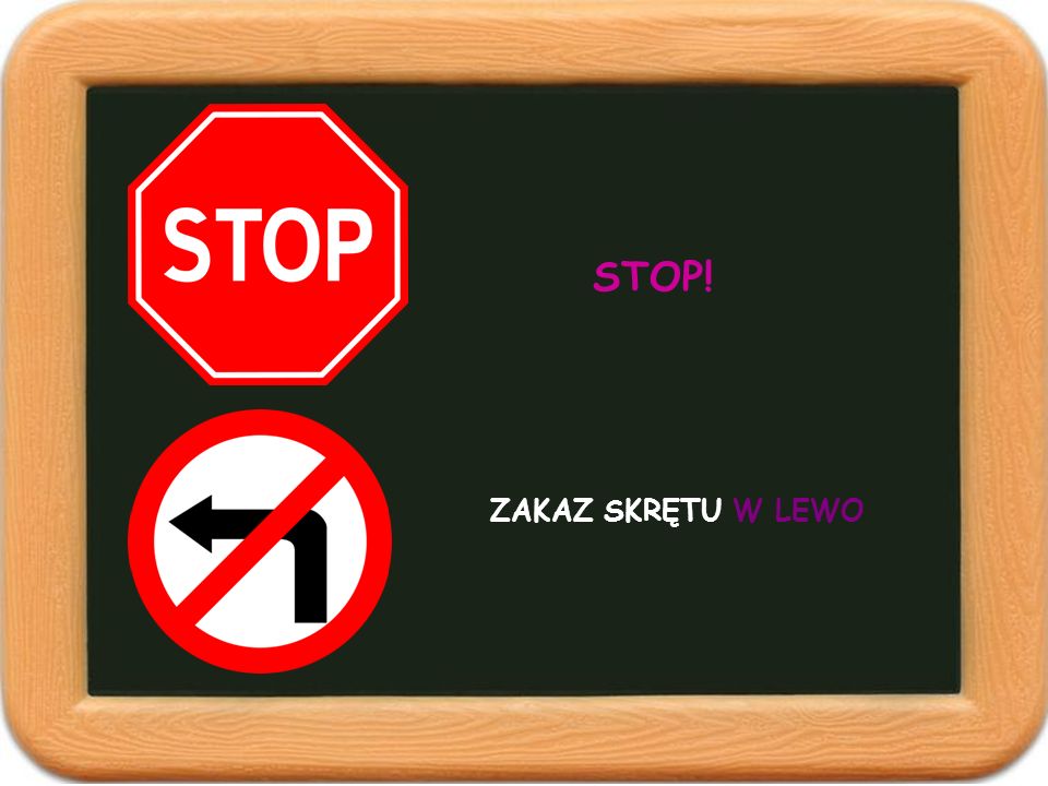 STOP! ZAKAZ SKRĘTU W LEWO