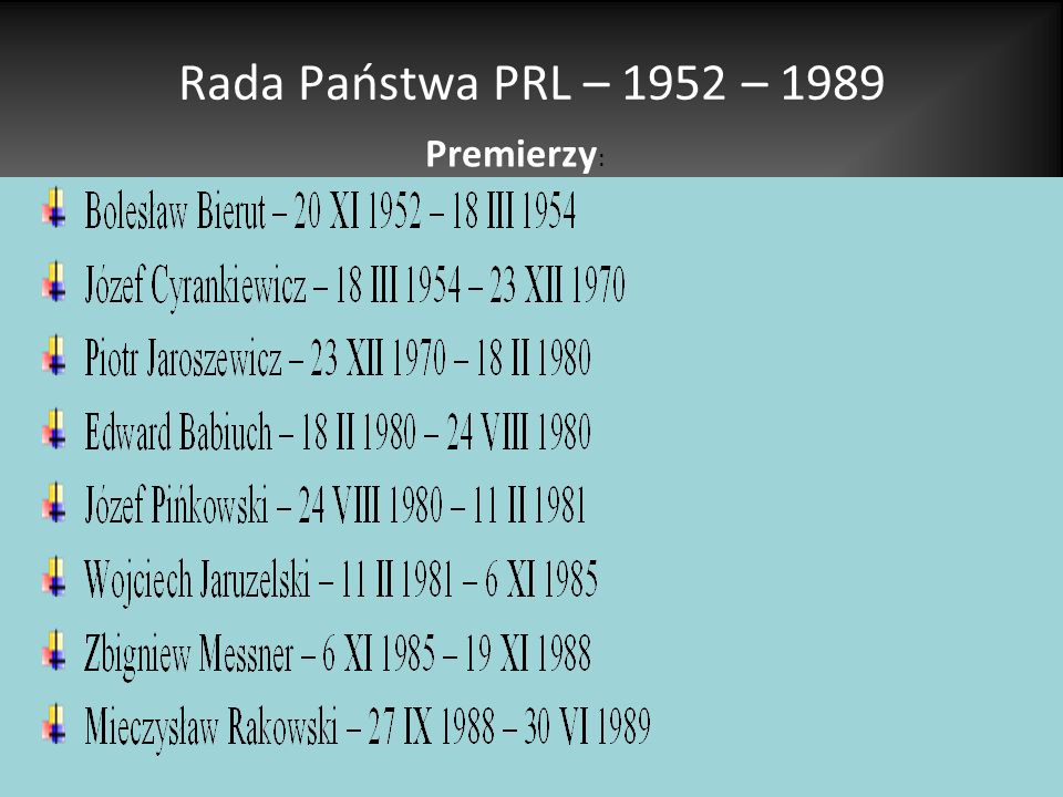 Rada Państwa PRL – 1952 – 1989 Premierzy: