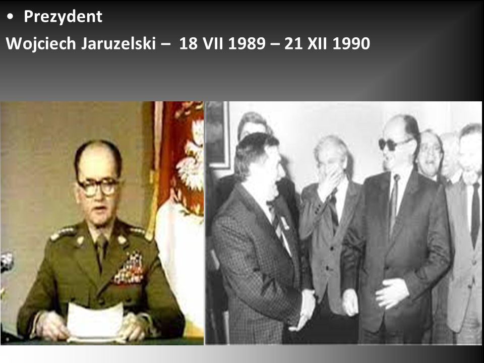 Prezydent Wojciech Jaruzelski – 18 VII 1989 – 21 XII 1990
