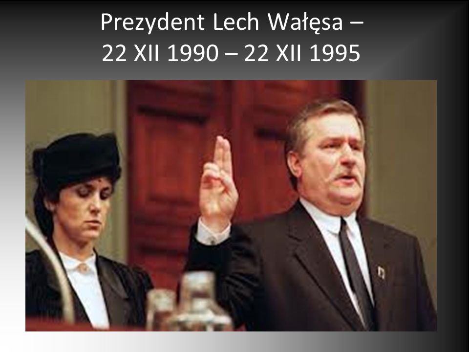 Prezydent Lech Wałęsa – 22 XII 1990 – 22 XII 1995