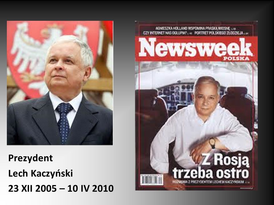 Prezydent Lech Kaczyński 23 XII 2005 – 10 IV 2010