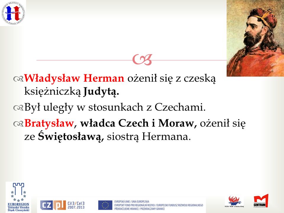 Władysław Herman ożenił się z czeską księżniczką Judytą.