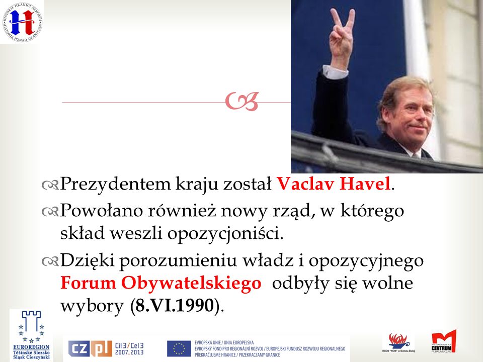 Prezydentem kraju został Vaclav Havel.