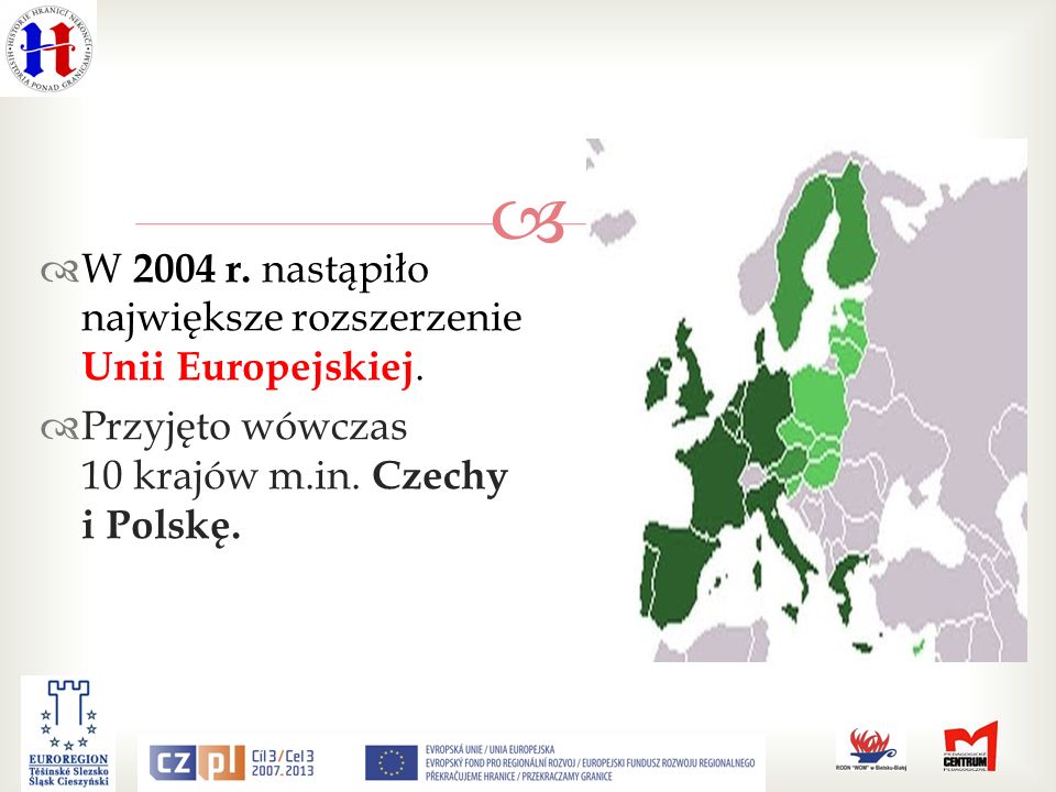 W 2004 r. nastąpiło największe rozszerzenie Unii Europejskiej.