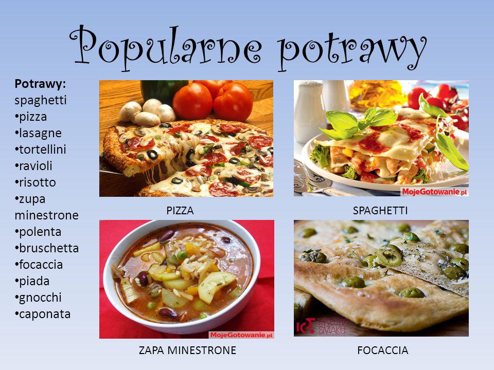Popularne potrawy Potrawy: spaghetti pizza lasagne tortellini ravioli