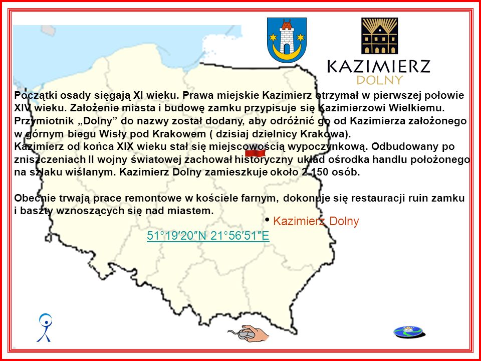 • Kazimierz Dolny 51°19′20″N 21°56′51″E