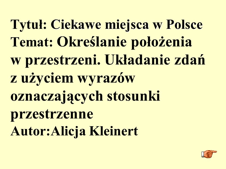 Tytuł: Ciekawe miejsca w Polsce Temat: Określanie położenia w przestrzeni.