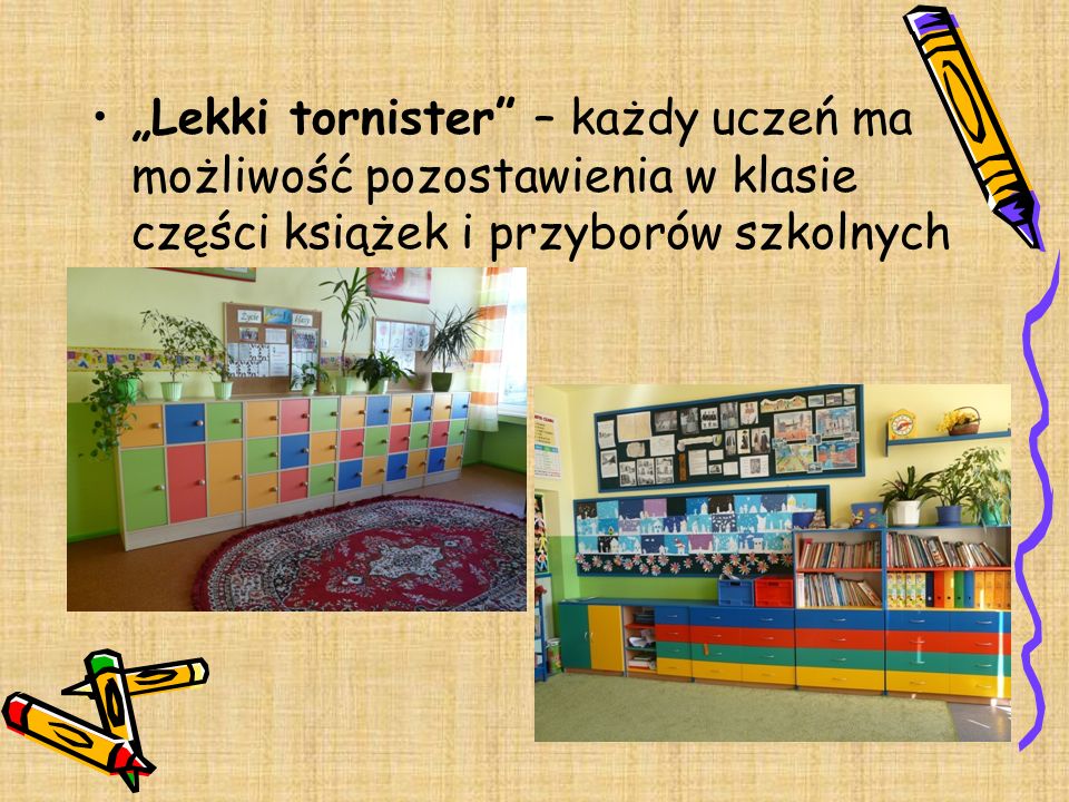 „Lekki tornister – każdy uczeń ma możliwość pozostawienia w klasie części książek i przyborów szkolnych