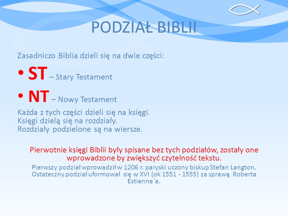 ST – Stary Testament NT – Nowy Testament PODZIAŁ BIBLII