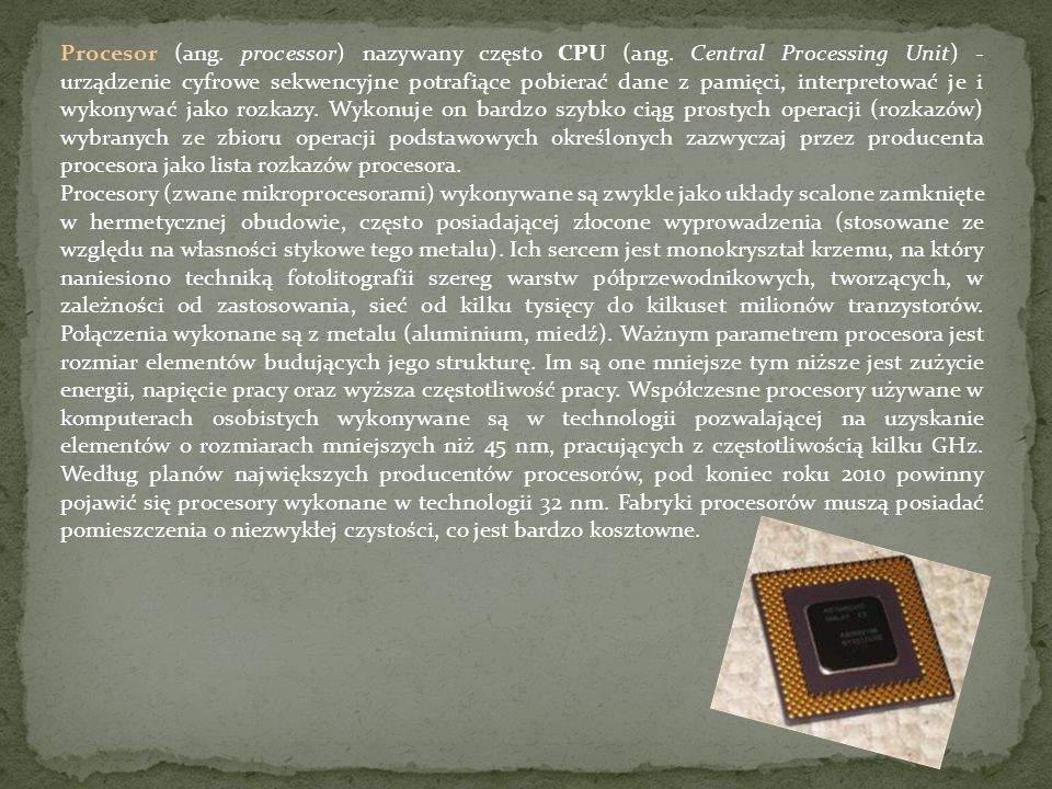 Procesor (ang. processor) nazywany często CPU (ang