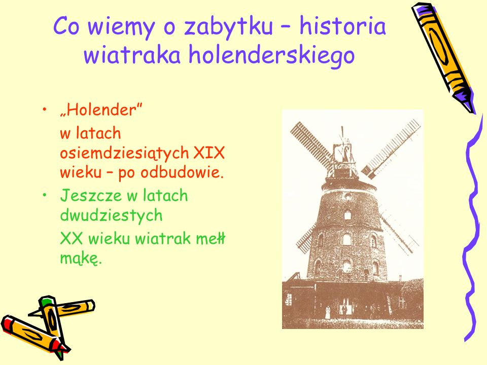 Co wiemy o zabytku – historia wiatraka holenderskiego