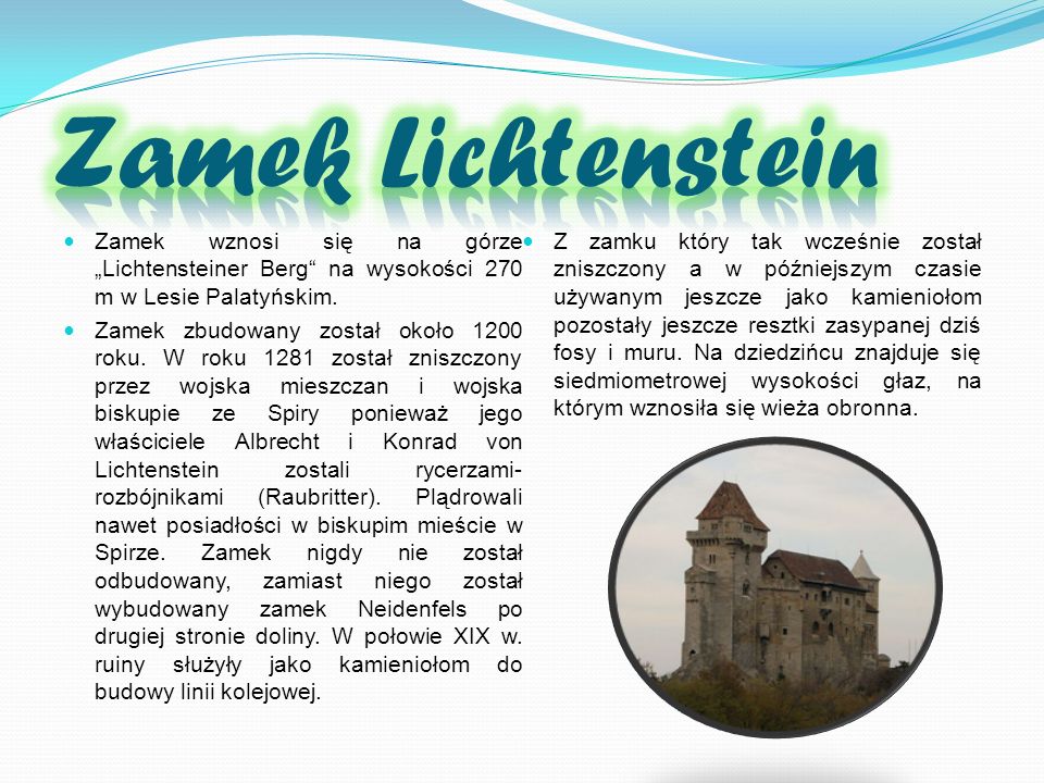 Zamek Lichtenstein Zamek wznosi się na górze „Lichtensteiner Berg na wysokości 270 m w Lesie Palatyńskim.
