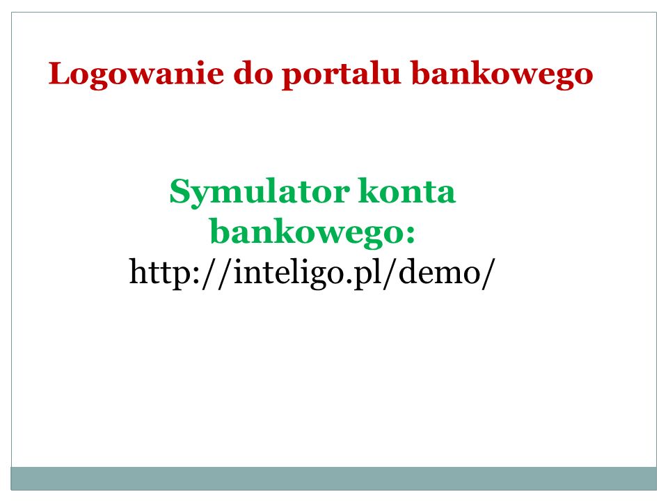 Logowanie do portalu bankowego Symulator konta bankowego: