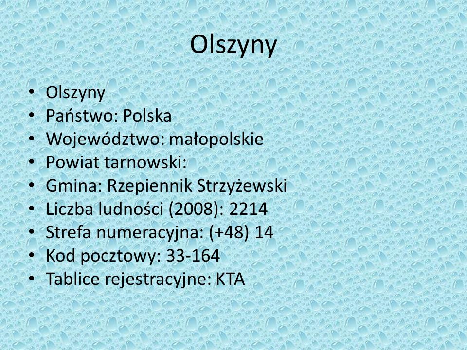 Olszyny Olszyny Państwo: Polska Województwo: małopolskie
