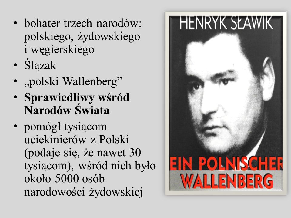 bohater trzech narodów: polskiego, żydowskiego i węgierskiego