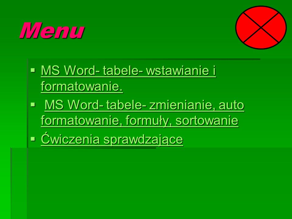 Menu MS Word- tabele- wstawianie i formatowanie.