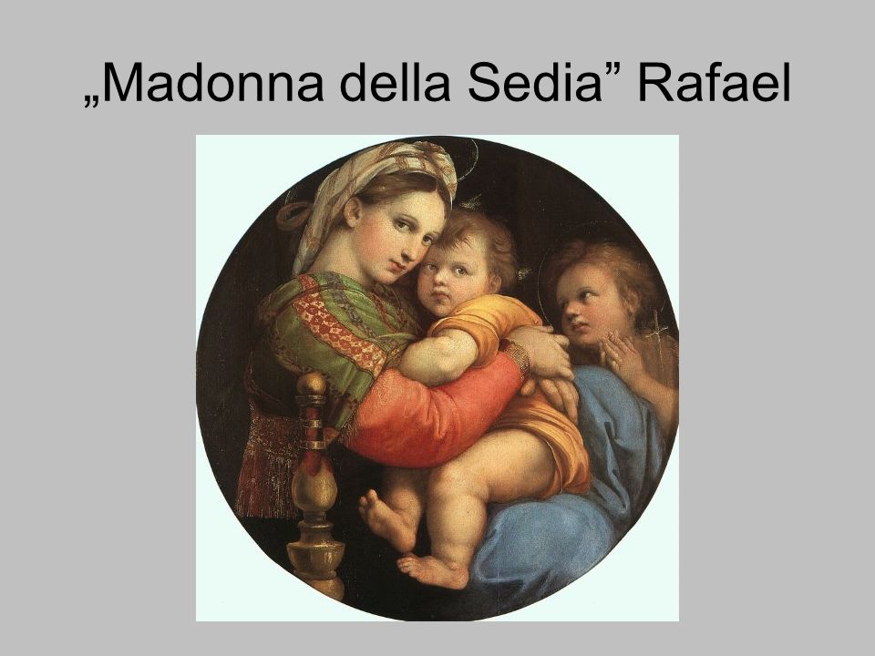 „Madonna della Sedia Rafael