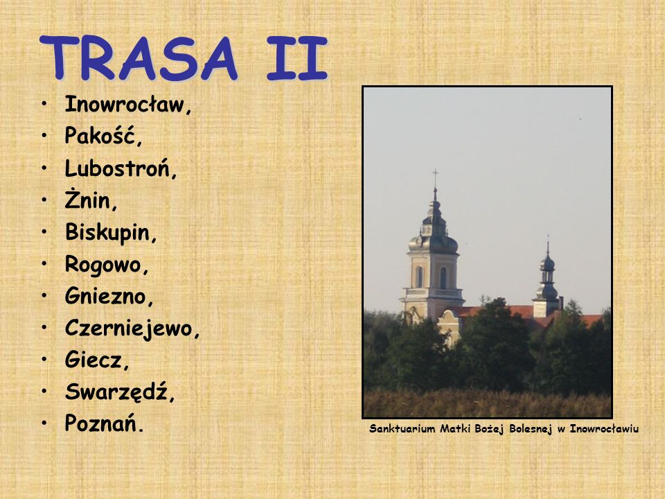 TRASA II Inowrocław, Pakość, Lubostroń, Żnin, Biskupin, Rogowo,