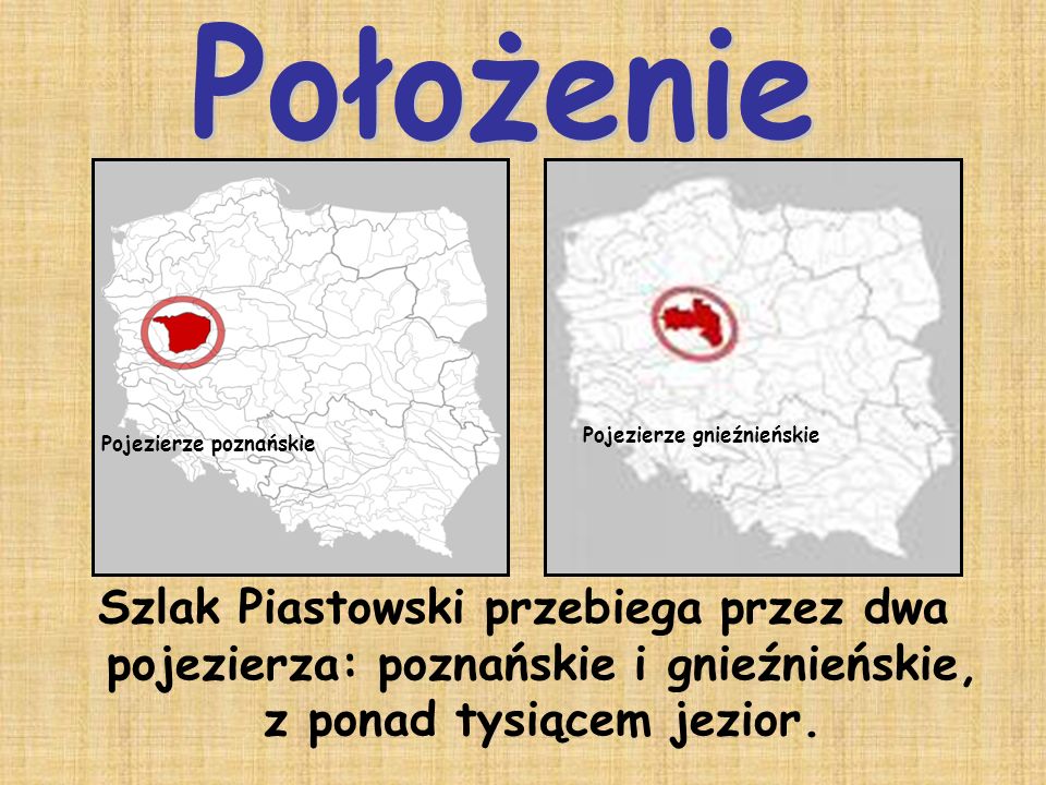 Położenie Pojezierze gnieźnieńskie. Pojezierze poznańskie.
