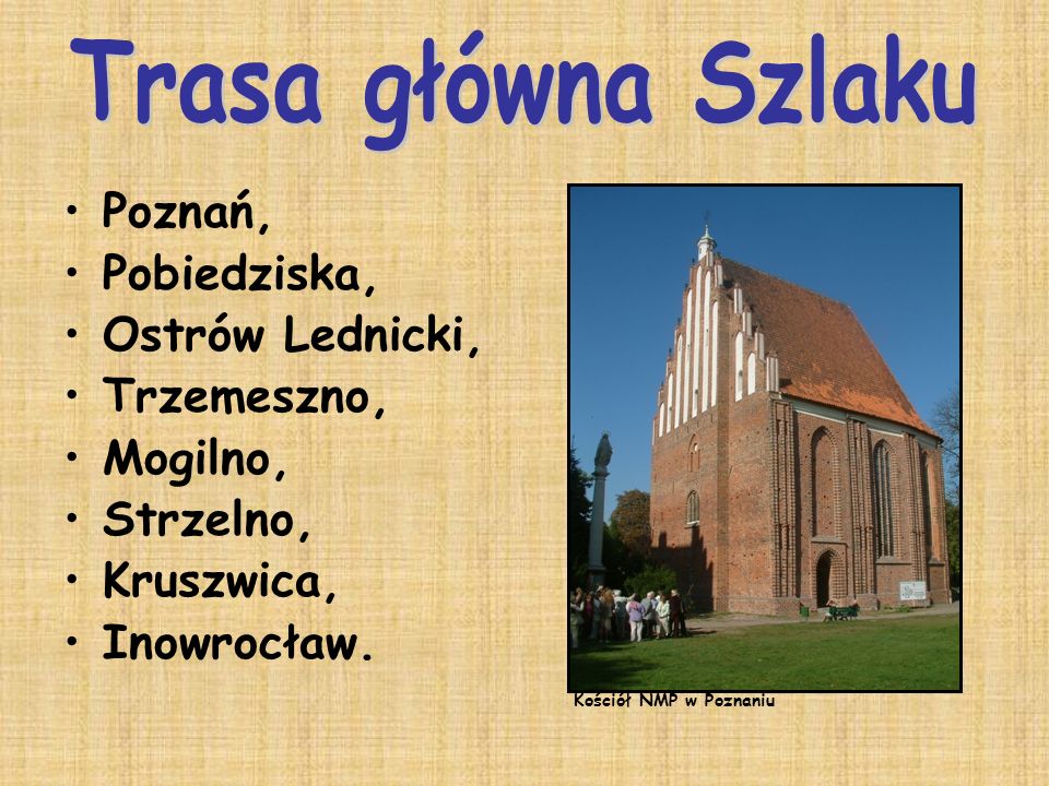 Trasa główna Szlaku Poznań, Pobiedziska, Ostrów Lednicki, Trzemeszno,