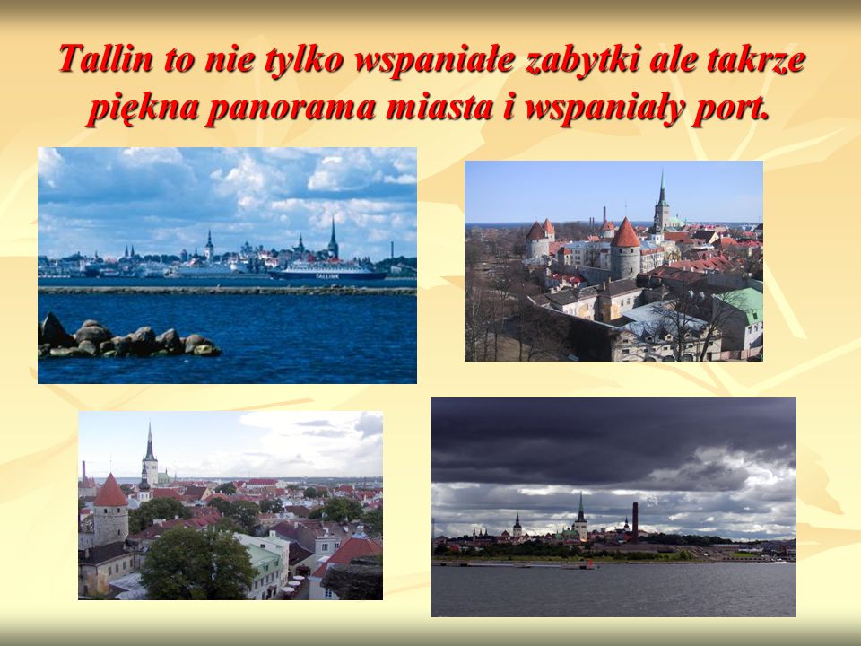 Tallin to nie tylko wspaniałe zabytki ale takrze piękna panorama miasta i wspaniały port.